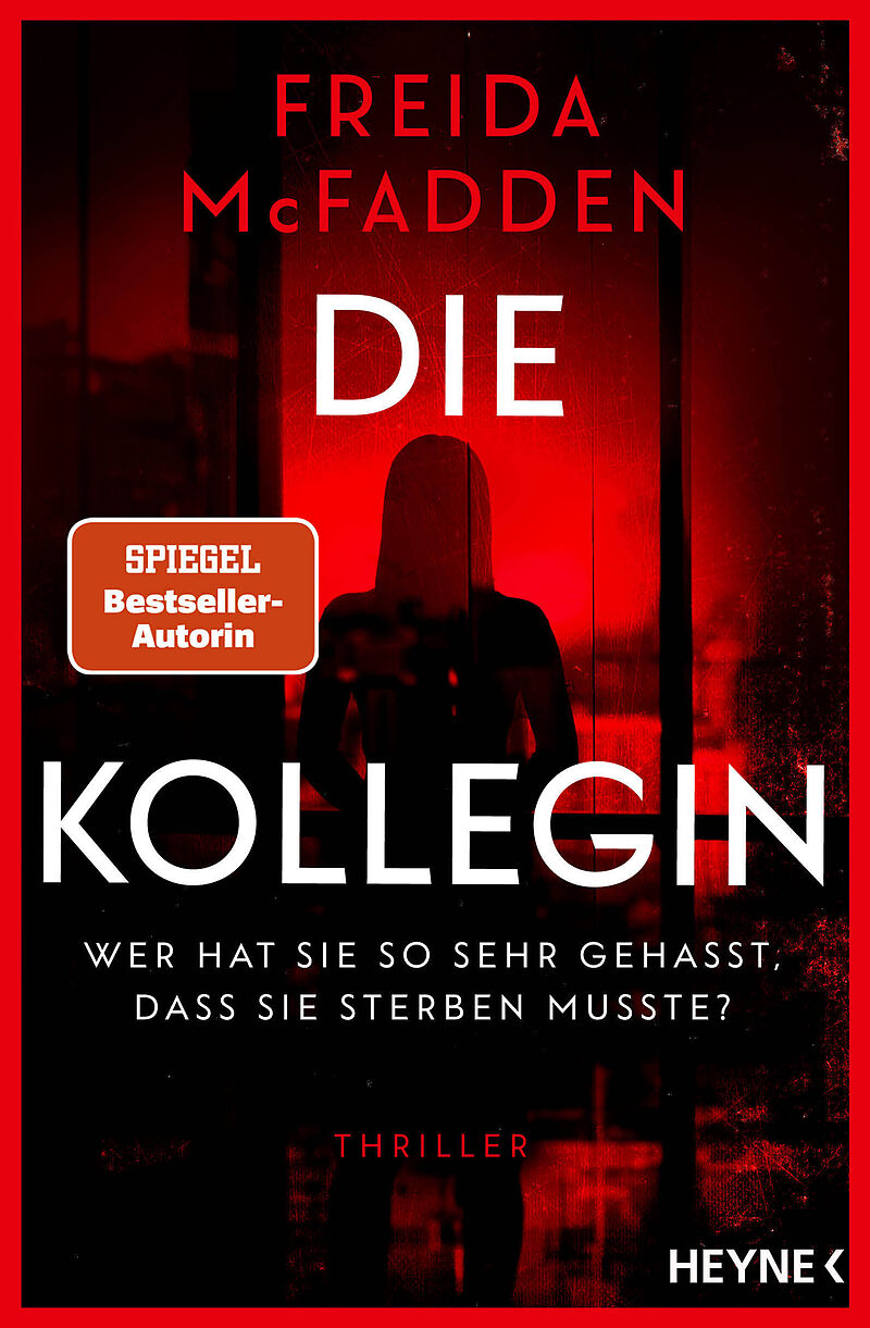 Die Kollegin  Wer hat sie so sehr gehasst, dass sie sterben musste?